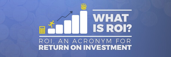 What is Return on Investment